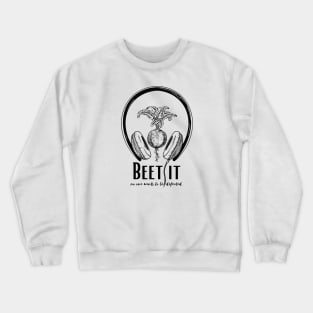 Beet It | Motivational Design | Punny Food | Black Design Crewneck Sweatshirt